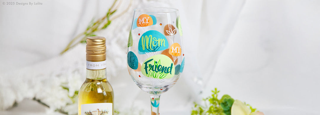 Designs by Lolita My Mom My Friend Wine Glass