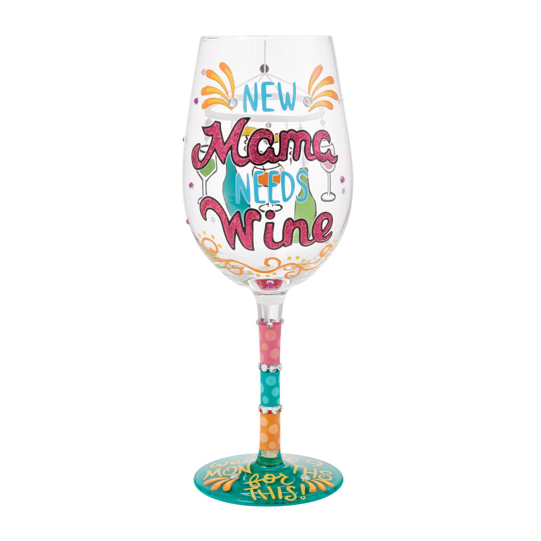 New Mama Needs Wine Hand Painted Wine Glass